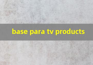 base para tv products